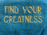 Find Your Greatness - Embroidered Towel