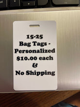 Special Order - 15 to 25 bag tags