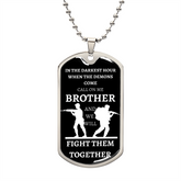 TO OUR VETERANS - CALL ON ME BROTHER - Graphical Dog Tag & Ball Chain (Black background/White text)