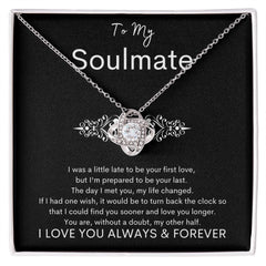 TO MY SOULMATE - Your Last - Love Knot Necklace (Black background)