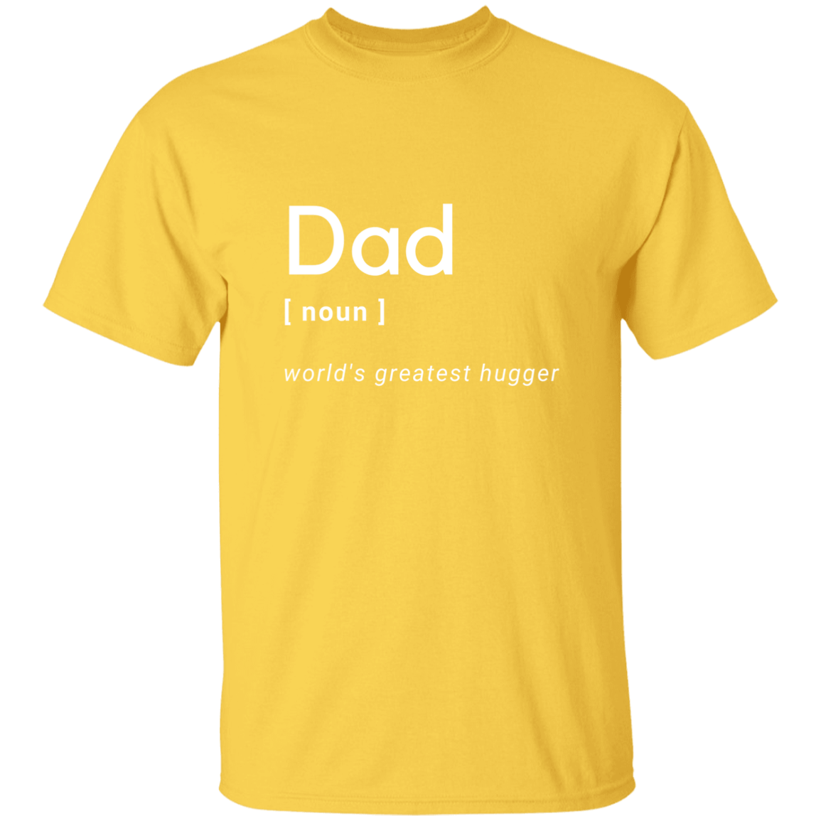 Dad - World's Greatest Hugger - G500 5.3 oz. T-Shirt