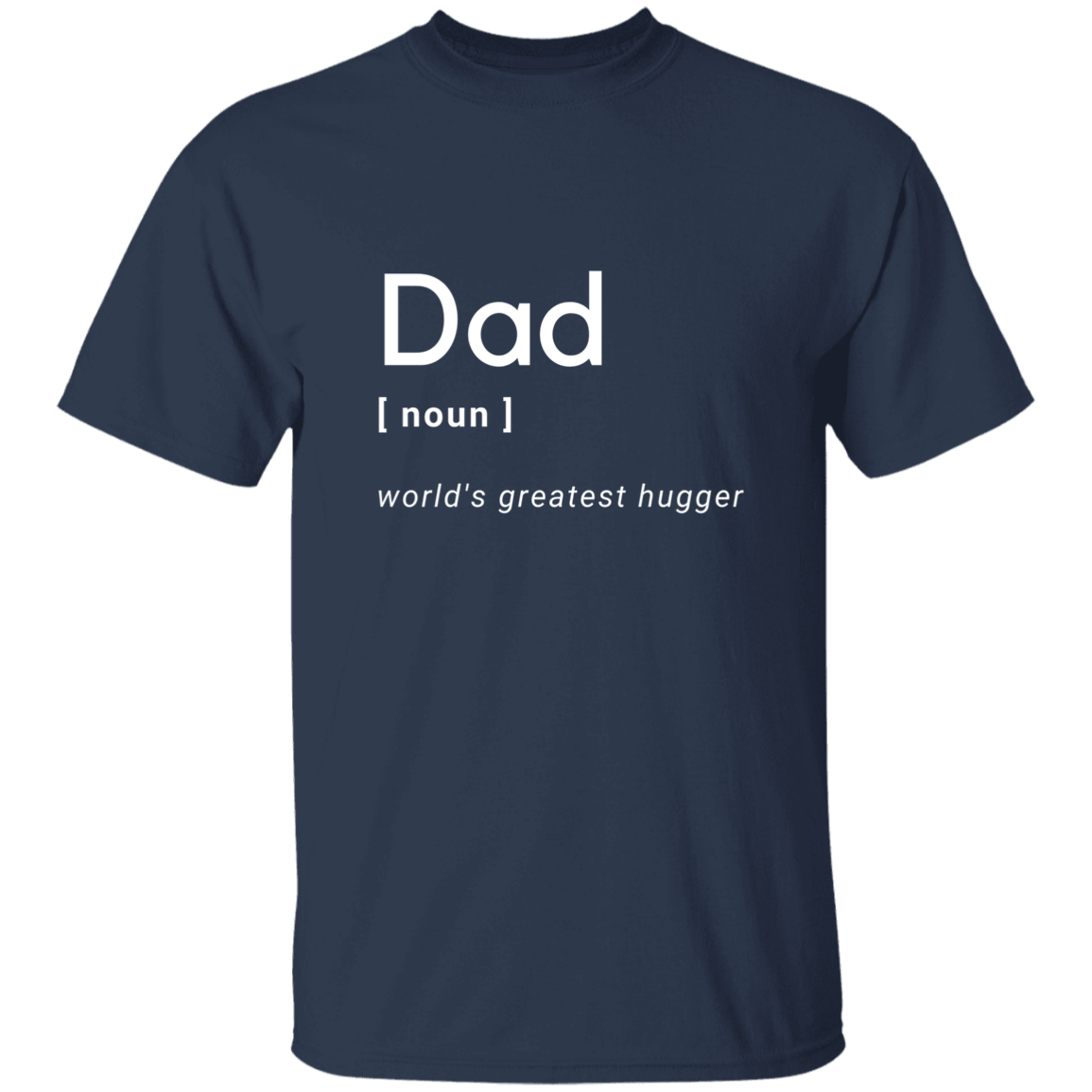 Dad - World's Greatest Hugger - G500 5.3 oz. T-Shirt