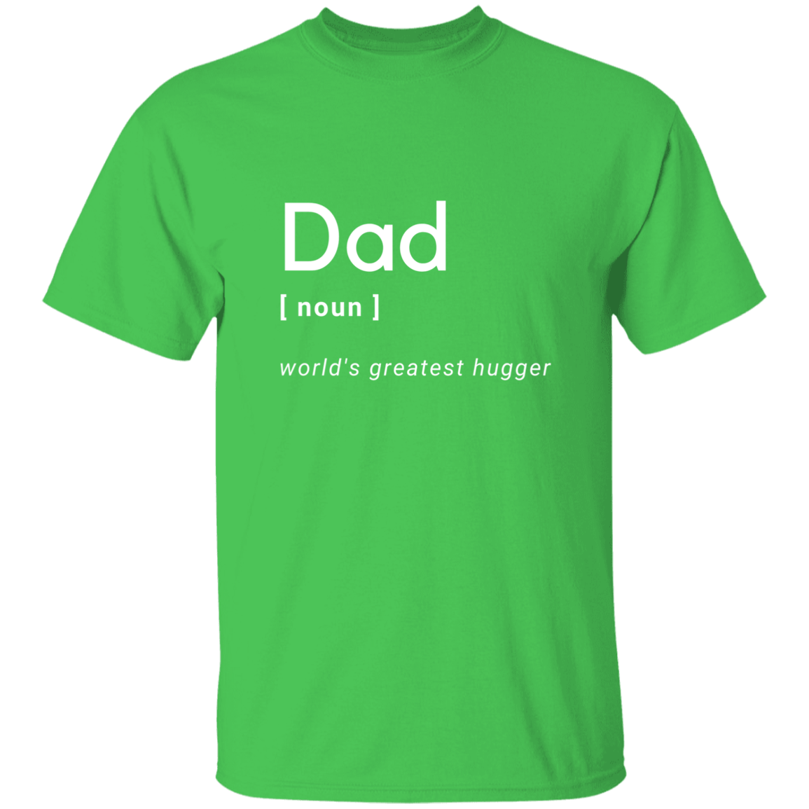 Dad - World's Greatest Hugger - G500 5.3 oz. T-Shirt