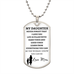 MY DAUGHTER - NEVER FORGET - LOVE MOM - Graphical Dog Tag & Ball Chain (White background/Black text)