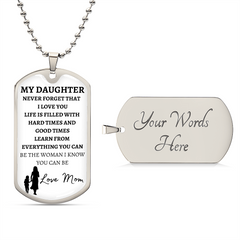 MY DAUGHTER - NEVER FORGET - LOVE MOM - Graphical Dog Tag & Ball Chain (White background/Black text)