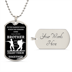 TO OUR VETERANS - CALL ON ME BROTHER - Graphical Dog Tag & Ball Chain (Black background/White text)