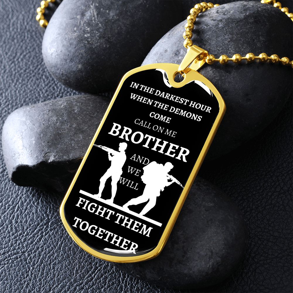 TO OUR VETERANS - CALL ON ME BROTHER - Graphical Dog Tag & Ball Chain (Black background/White text)