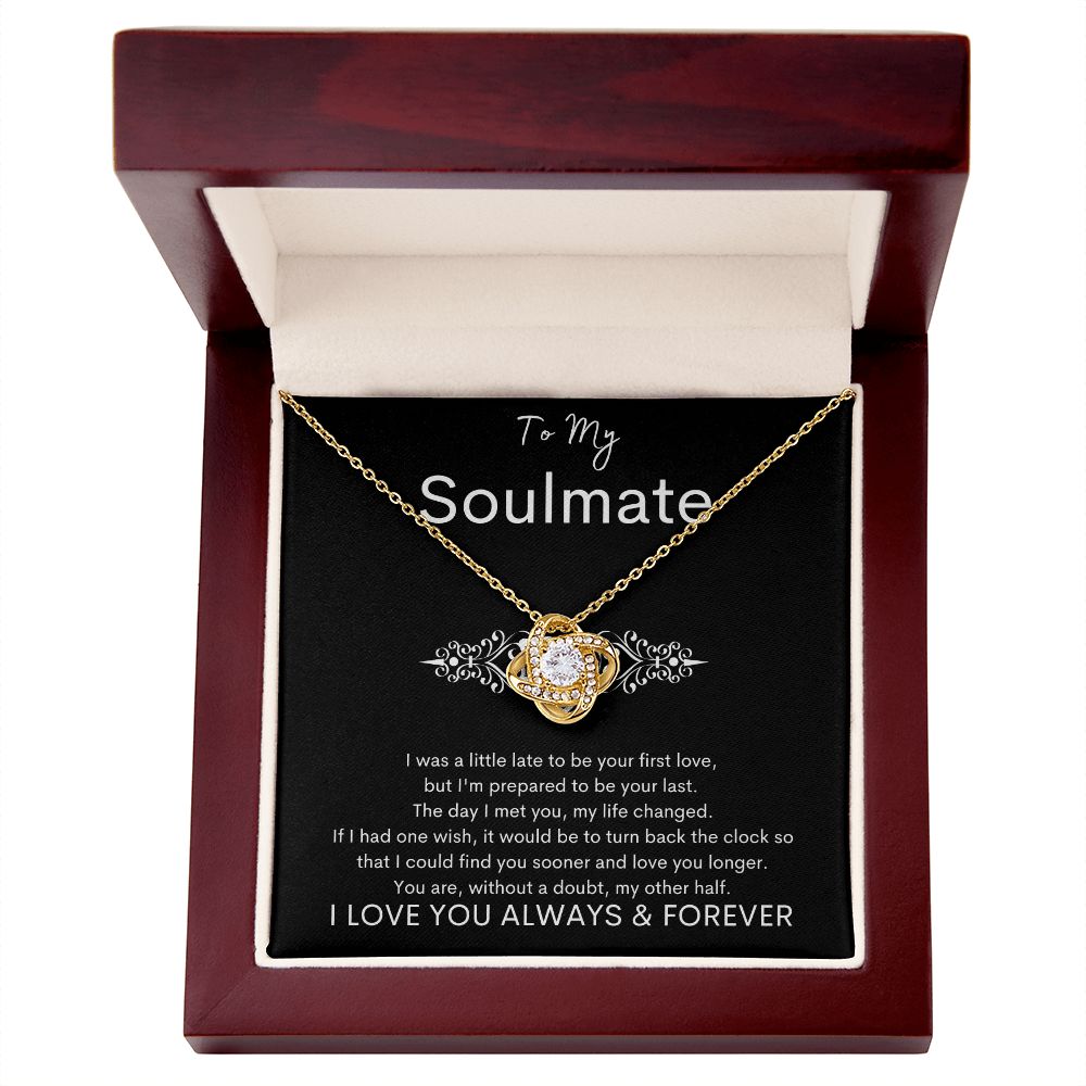 TO MY SOULMATE - Your Last - Love Knot Necklace (Black background)